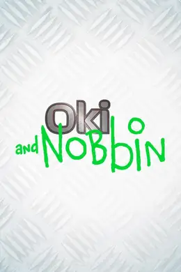 Oki and Nobbin